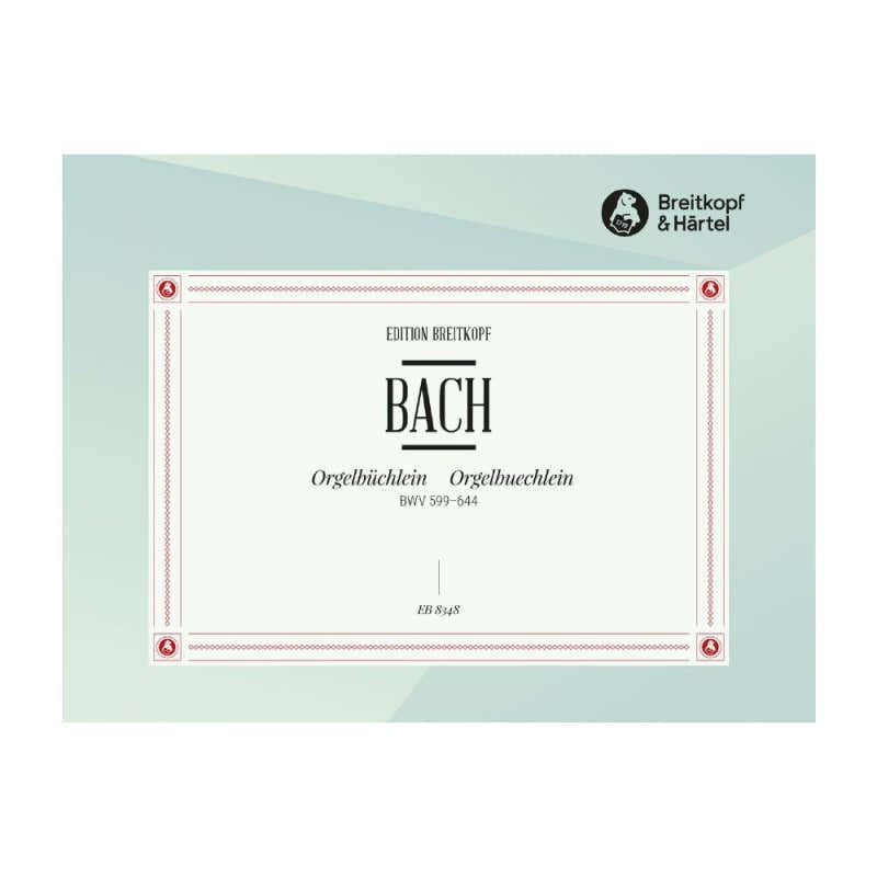 Bach Johann Sebastian - Orgelbuchlein BWV 599-644 - Organ