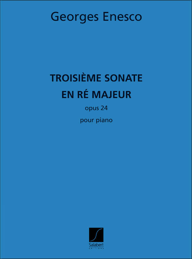 ENESCO G. - TROISIEME SONATE IN RE MAJEUR - OPUS 24 - PIANO