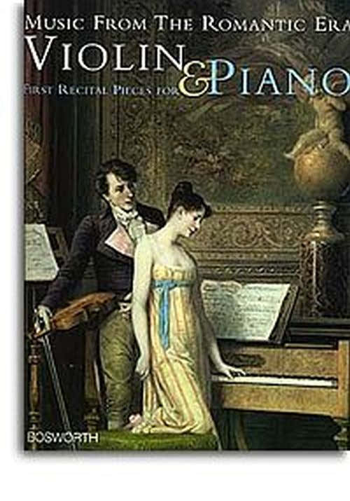 Music From The Romantic Era - First Recital Pieces For Violin & Piano