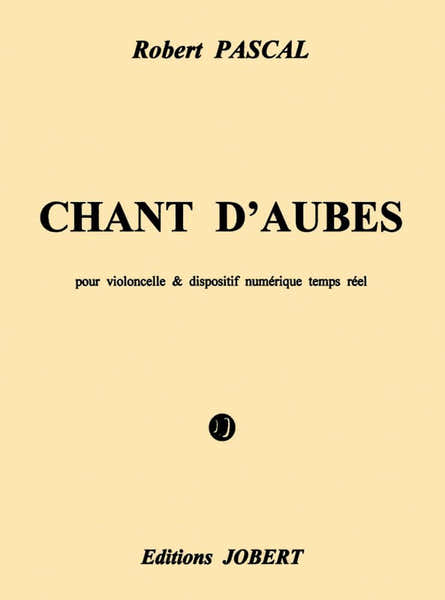 Jobert Pascal - Chant D'aubes (vc/bande) - Violoncelle et Bande