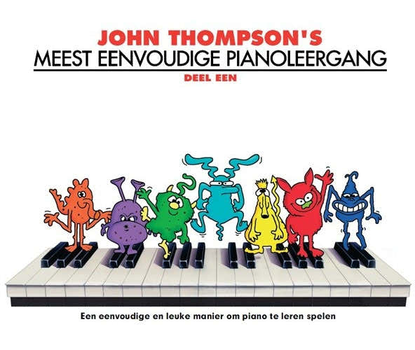 John Thompson's Meest Eenvoudige Pianoleergang 1 - Version Neerlandais