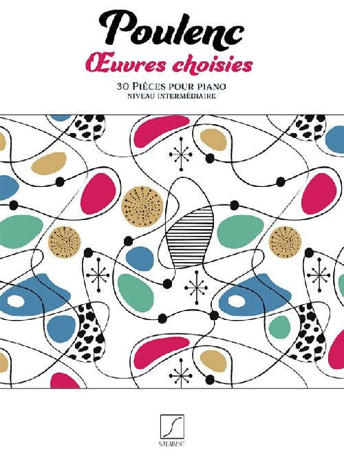 FRANCIS POULENC - ?UVRES CHOISIES - 30 PIECES POUR PIANO - PIANO