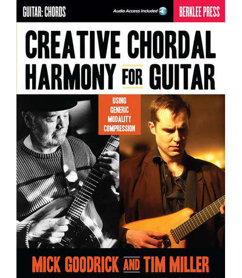 Mick Goodrick & Tim Miller - Creative Chordal Harmony For Guitar