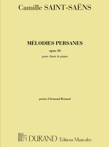 SAINT SAENS C. - MELODIES PERSANES OP 26 - VOIX TENOR OU CONTRALTO ET PIANO