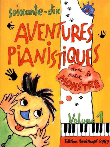 70 Aventures Pianistiques Avec Le Petit Monstre Vol.1