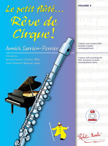 SARRIEN-perrier Annick - ¡El sueño de circo de la flauta pequeña! Vol.5 + CD