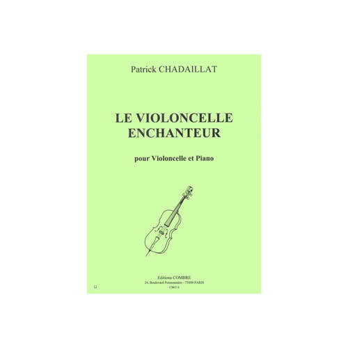 Chadaillat - Le Violoncelle Enchanteur - Violoncelle et Piano