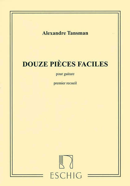Tansman A. - 12 Pieces Faciles N 1 - Guitare
