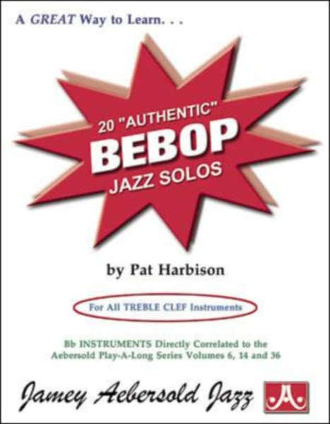 Harbison Pat - 20 Authentic Bebop Jazz Solos - Treble Clef Instruments