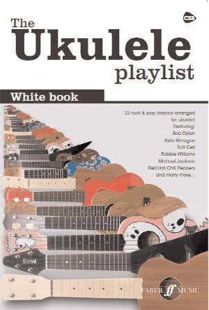 Ukulele Playlist White Book 32 Rock & Pop Classics