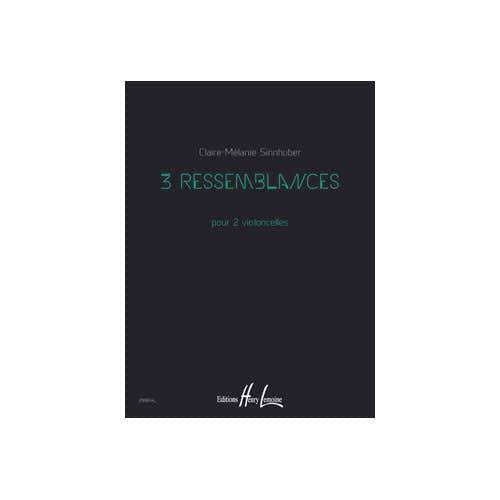 SINNHUBER CLAIRE-MELANIE - RESSEMBLANCES (3) - 2 VIOLONCELLES