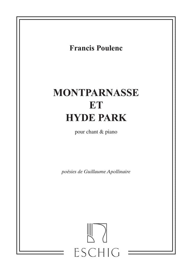 POULENC F. - MONTPARNASSE ET HYDE PARK - CHANT ET PIANO