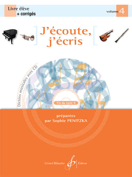 PENITZKA SOPHIE - J'ECOUTE J'ECRIS VOL.4 + CD + CORRIGES - LIVRE DE L'ELEVE