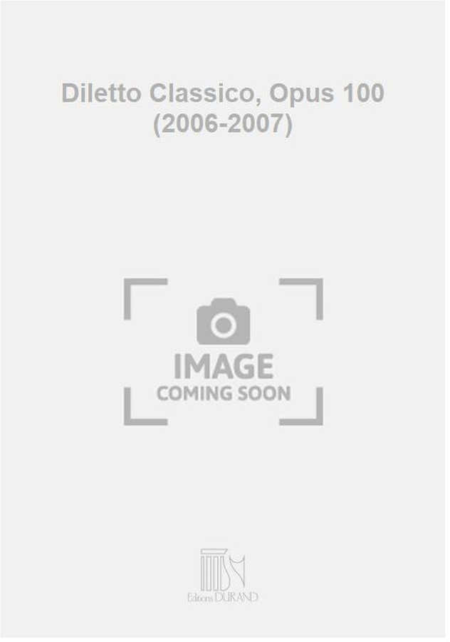 Diletto Classico Opus 100 (2006-2007)