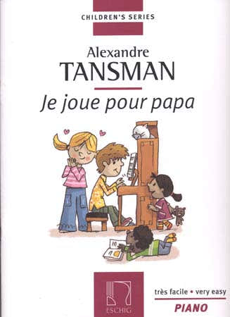 TANSMAN - JE JOUE POUR PAPA