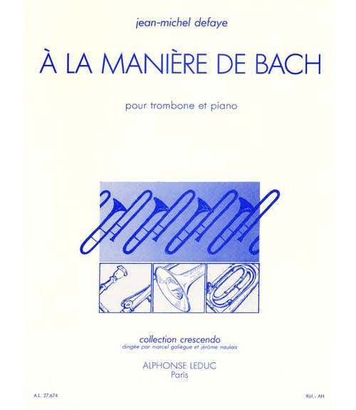 DEFAYE JEAN-MICHEL - A LA MANIERE DE BACH - TROMBONE ET PIANO
