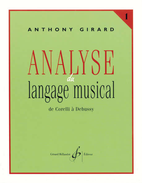 Girard Anthony - Analyse Du Langage Musical Vol.1 : De Corelli A Debussy