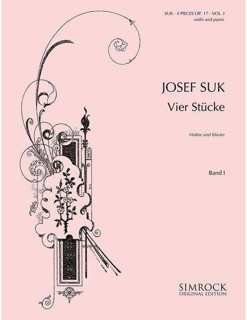 SUK JOSEF - FOUR PIECES OP. 17 BAND 1 - VIOLIN AND PIANO
