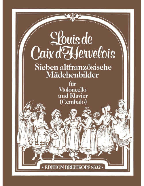 Caix D'hervelois - 7 Altfranzäsische Mädchenbilder - Violoncelle et Piano
