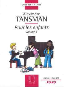 TANSMAN A. - POUR LES ENFANTS VOL.4 - PIANO