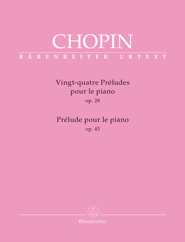 CHOPIN F. - 24 PRELUDES OP.28 / PRELUDES OP.45