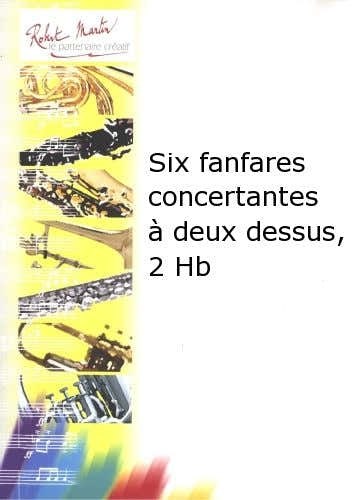 Morin JEAN-baptiste - Six Fanfares Concertantes A Deux Dessus
