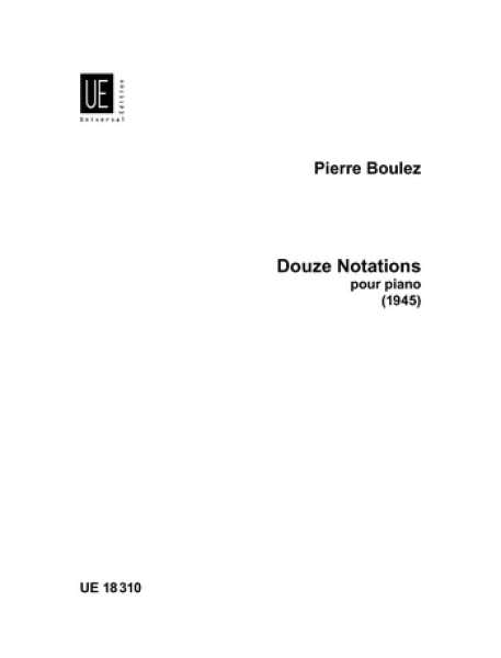Boulez Pierre - 12 Notations Pour Piano (1945)