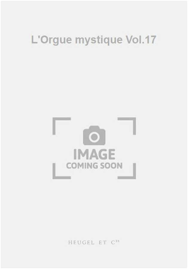L'Orgue mystique Vol.17