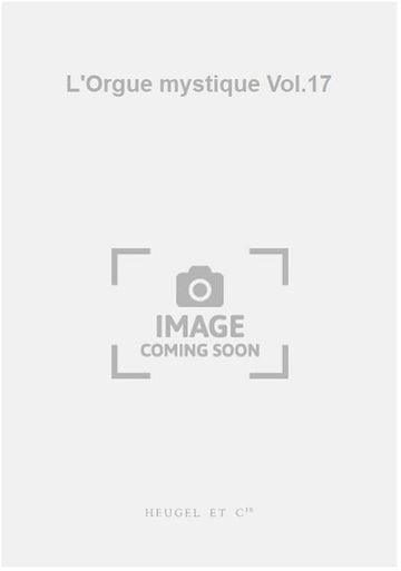 L'Orgue mystique Vol.17