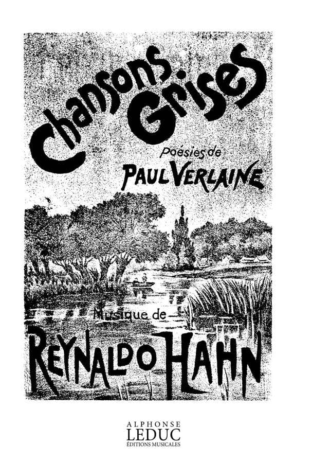 HAHN REYNALDO - CHANSONS GRISES - CHANT/PIANO