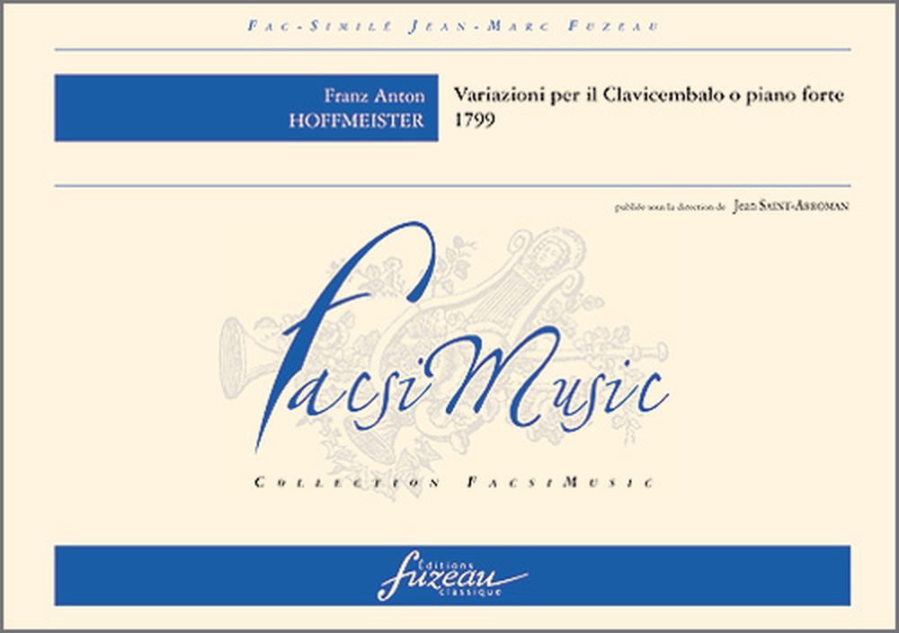 Hoffmeister F.A. - Variazioni Per Il Clavicembalo O Piano Forte 1799 - Fac-Simile