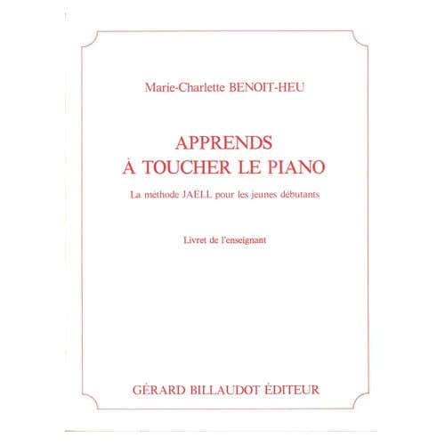 BENOIT-heu MARIE-charlotte - Apprends A Toucher Le Piano - Livre De L'enseignant