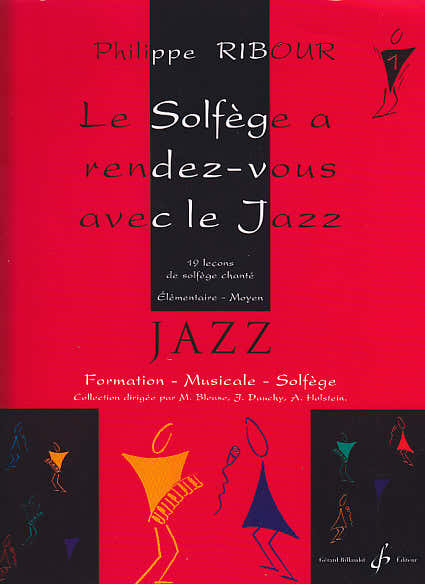 RIBOUR PHILIPPE - LE SOLFEGE A RENDEZ-VOUS AVEC LE JAZZ VOL.1