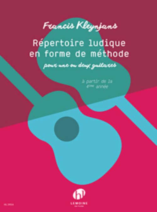 KLEYNJANS FRANCIS - REPERTOIRE LUDIQUE EN FORME DE METHODE - GUITARE