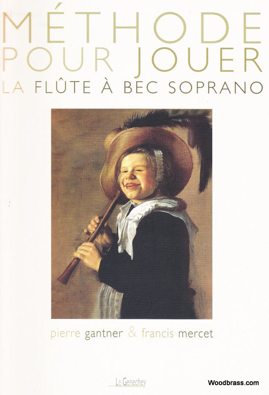 Le Genechey Méthode Pour Jouer De La Flûte A Bec Soprano - Gantner, Mercet