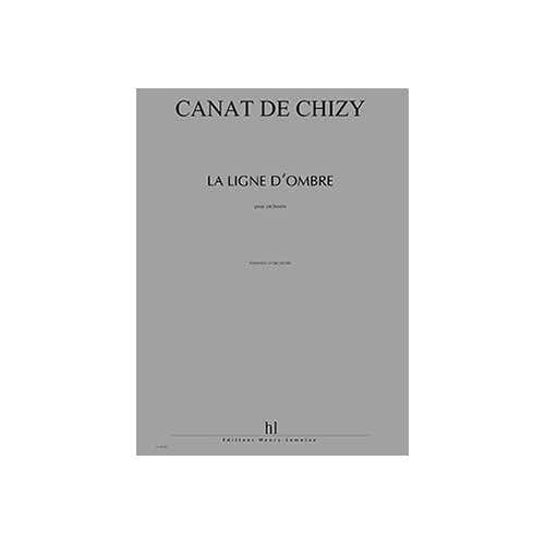 CANAT DE CHIZY E. - LA LIGNE D'OMBRE - ORCHESTRE