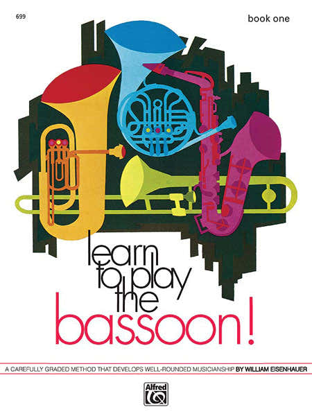 Eisenhauer William - Learn To Play The Bassoon! Book 1 - Bassoon