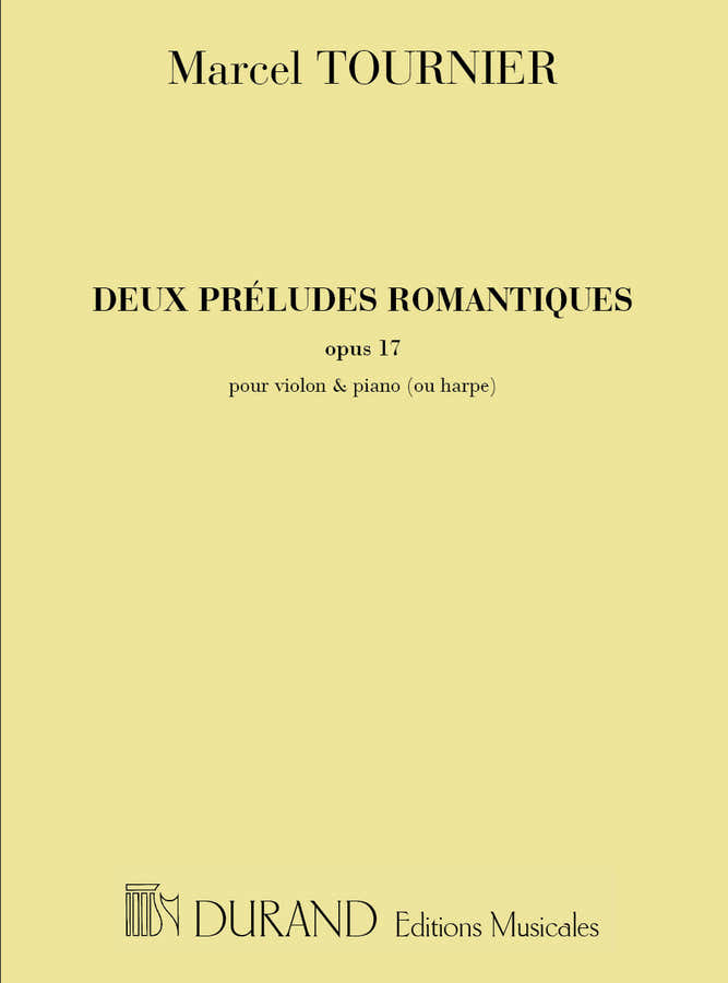 TOURNIER M. - DEUX PRELUDES ROMANTIQUES OPUS 17 - VIOLON ET PIANO