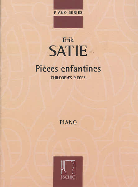 SATIE E. - PIECES ENFANTINES - PIANO