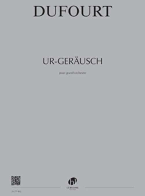 Dufourt - UR-geräusch - Grand Orchestre