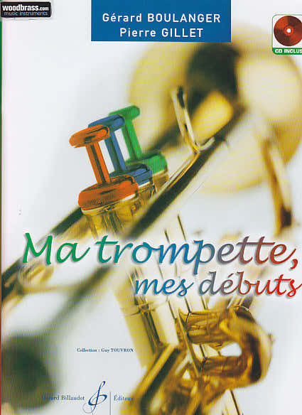 Boulanger G./gillet P. - Ma Trompette Mes Debuts + CD