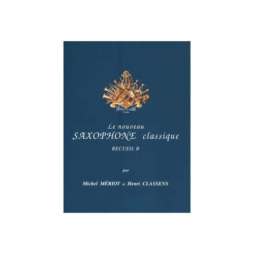 Meriot/classens - Le Nouveau Saxophone Class. B - Saxophone et Piano