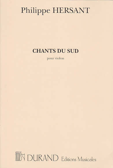 Hersant PH. - Chants Du Sud - Violon Solo