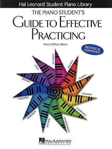 THE PIANO STUDENT'S GUIDE TO EFFECTIVE PRACTICING - PIANO SOLO