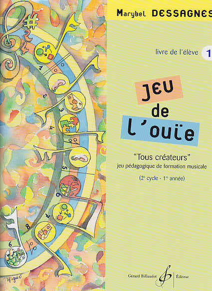 DESSAGNES MARYBEL - JEU DE L'OUIE VOL.1 - LIVRE DE L'ELEVE