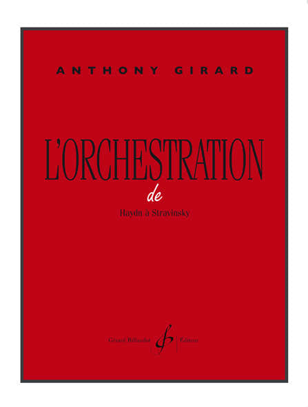 Girard Anthony - L'orchestration De Haydn A Stravinsky