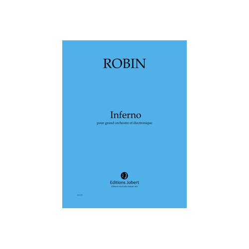 Jobert Robin - Inferno - Grand Orchestre et Électronique