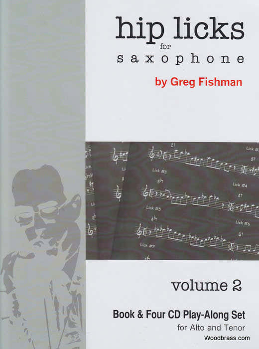 Fishman Greg - Hip Licks For Saxophone Vol.2 - + 4 CD'S