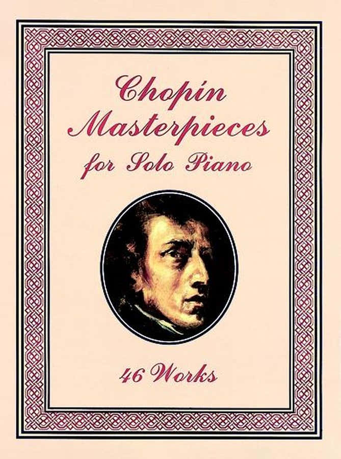 Chopin F. - Masterpieces 46 Works - Piano