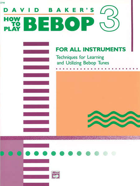 Baker David - How To Play Bebop Volume 3 - All Instruments
